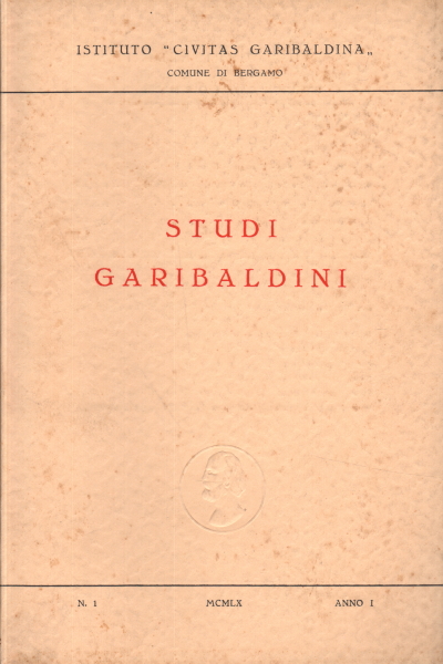 Garibaldian studies. Year 1 n.1, "Civitas Garibaldina" Institute