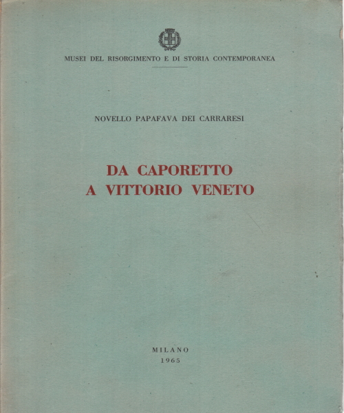 Von Caporetto bis Vittorio Veneto, s.a.