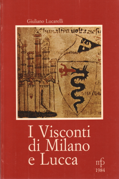 I Visconti di Milano e Lucca risorta a stato auton, Giuliano Lucarelli