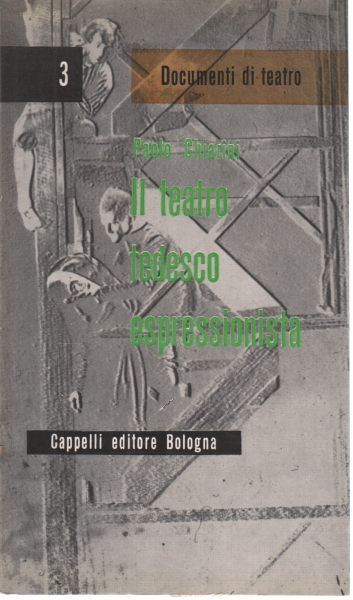 Il teatro tedesco espressionista, paolo Chiarini