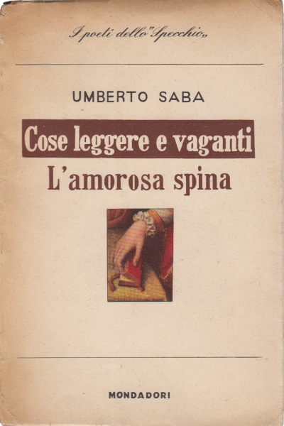 Things to read and stray - L'amorosa spina, Umberto Saba