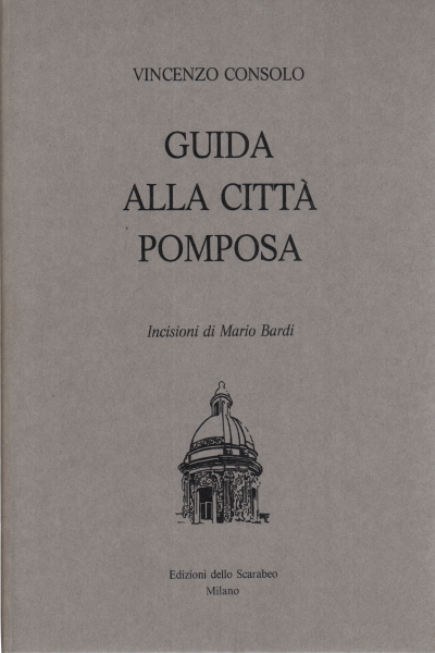 Guide to the pompous city, Vincenzo Consolo