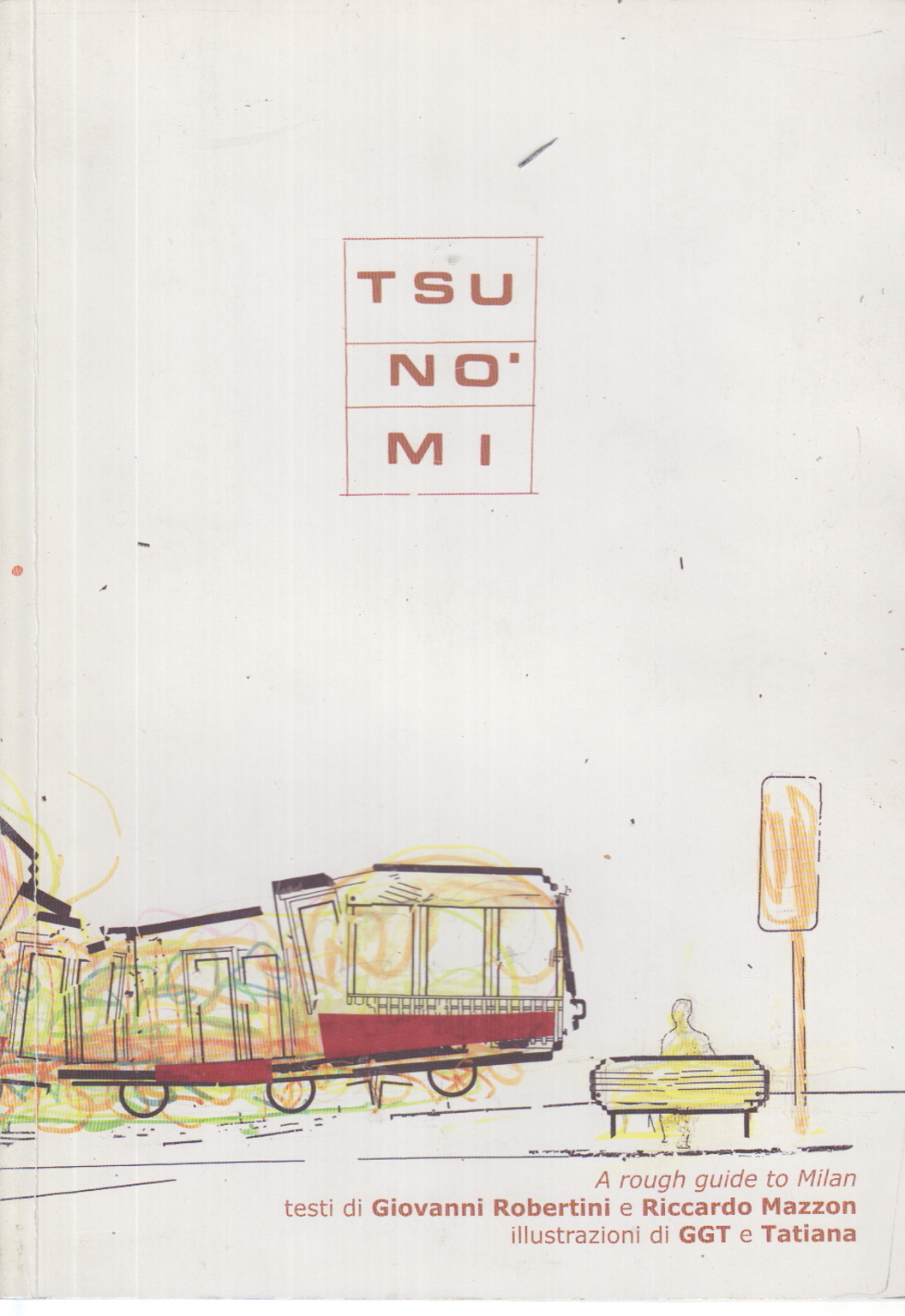 Tsu-nò-MI, Giovanni Robertini et Riccardo Mazzon