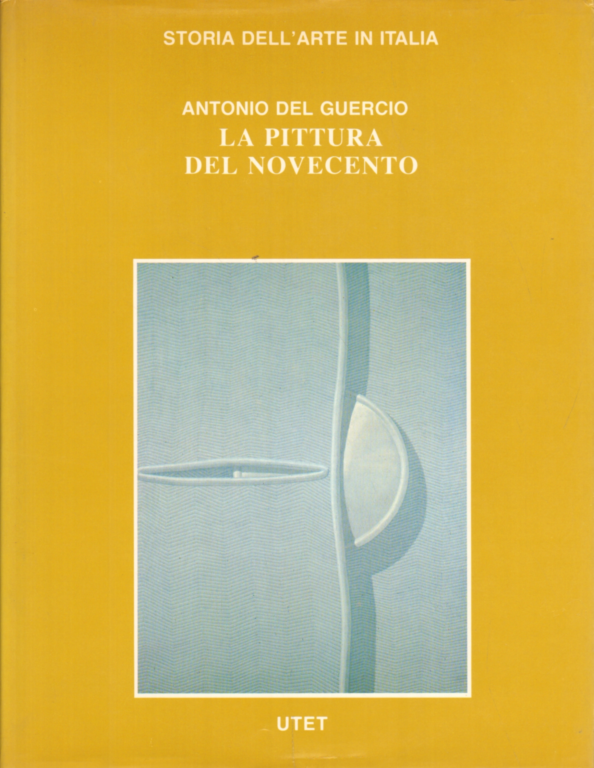 The painting of the Twentieth century, Antonio del Guercio