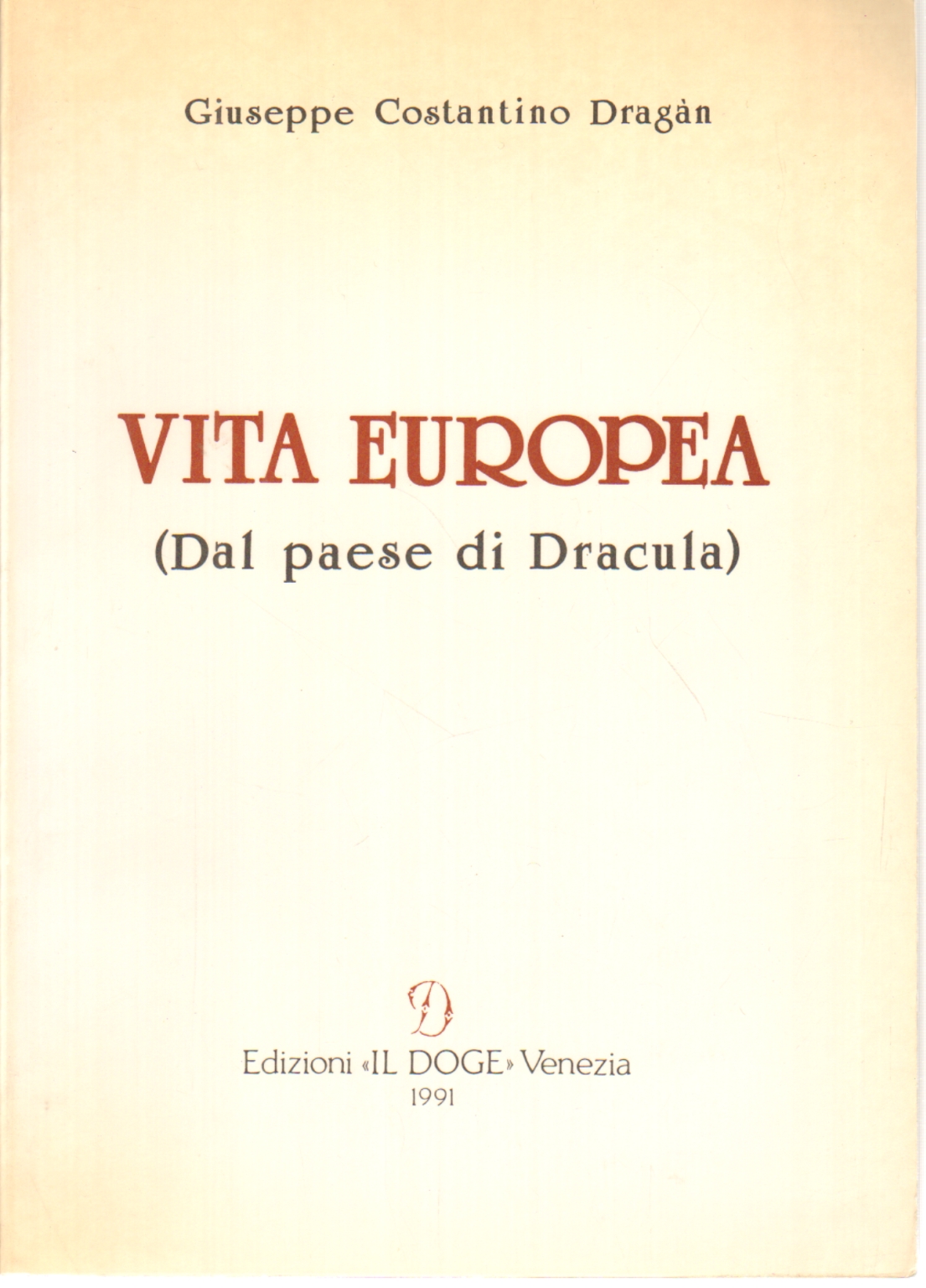 Vita Europea, Giuseppe Costantino Dragàn