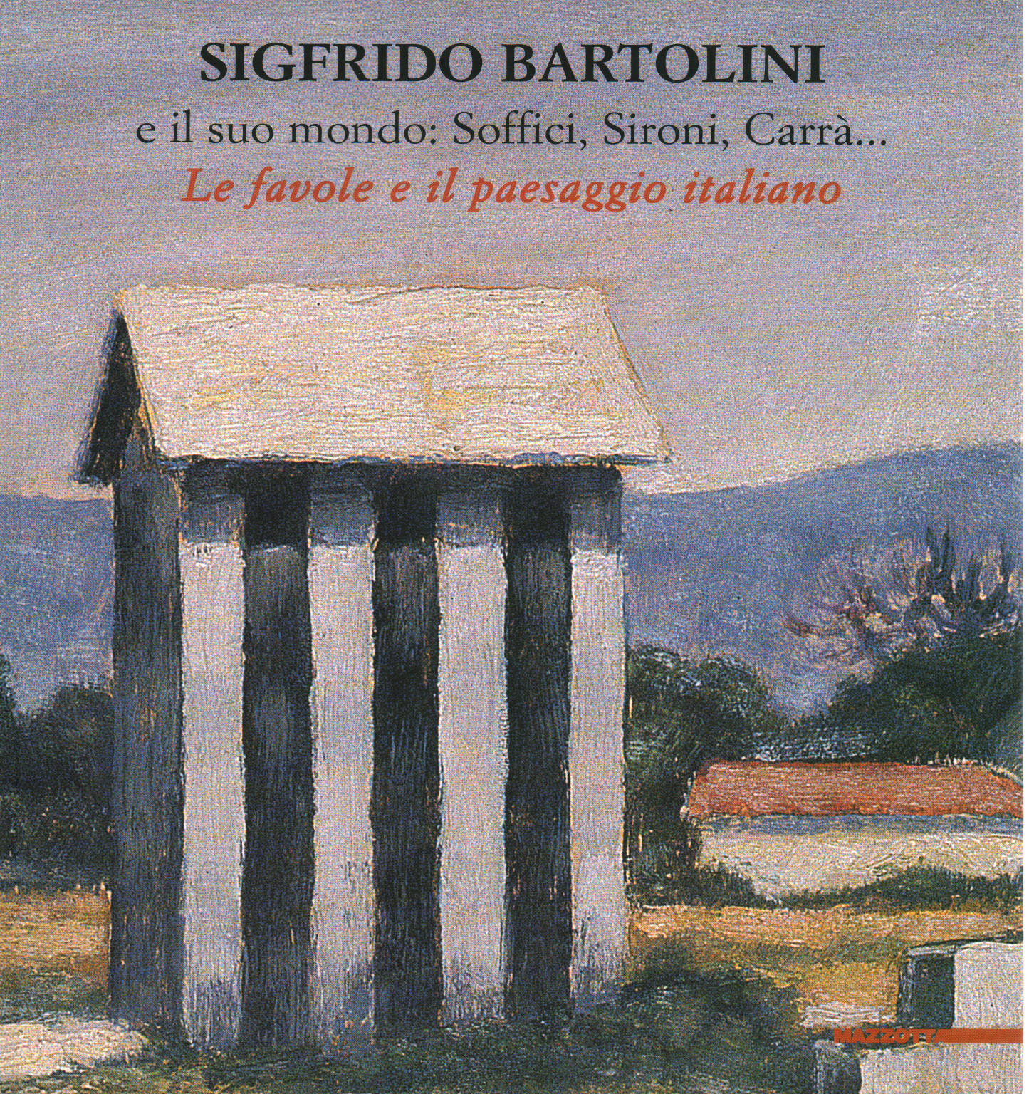 Sigfrido Bartolini e il suo mondo: Soffici Sironi, Elena Pontiggia