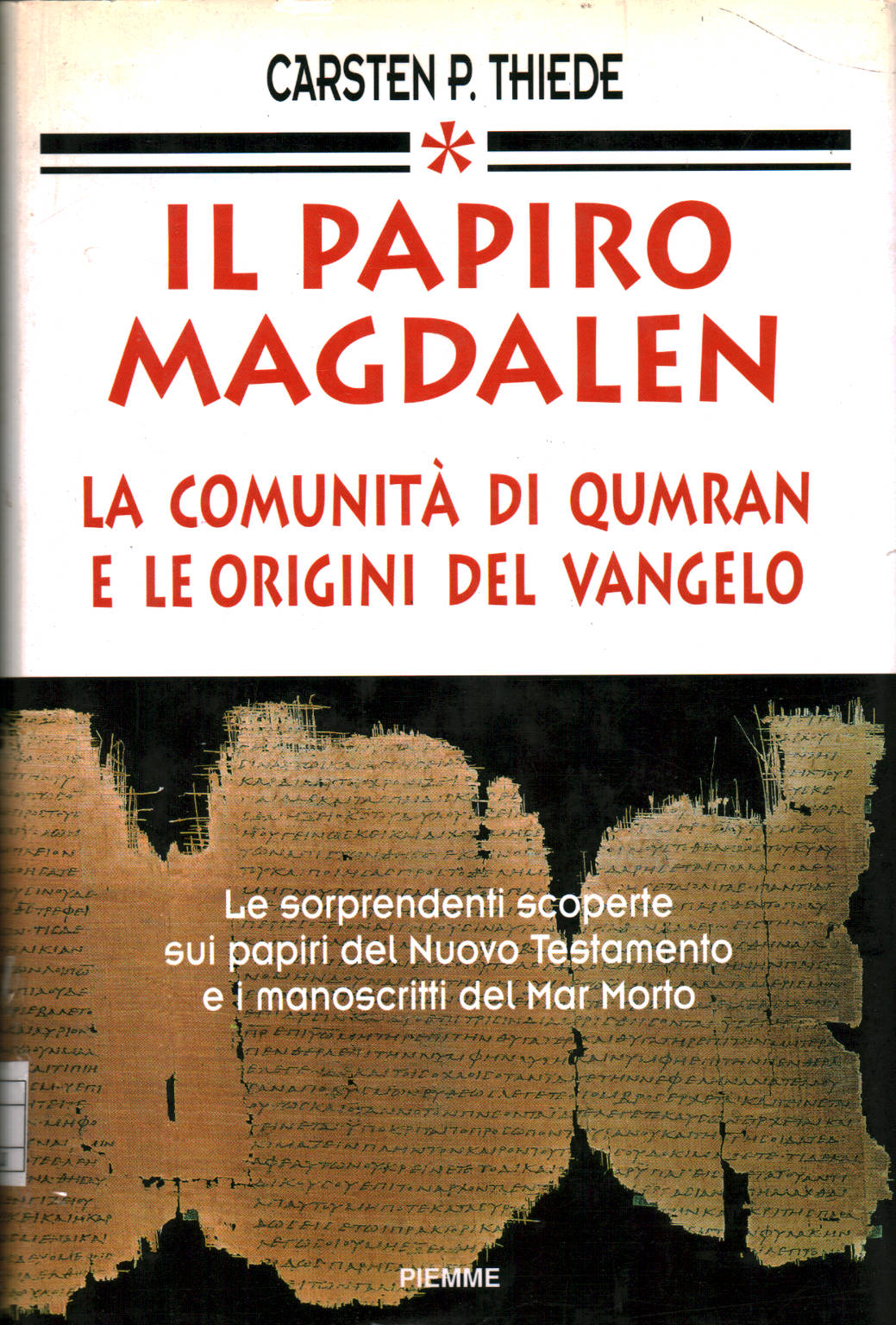 The papyrus Magdalen: the Qumran community and the or, by Carsten Peter Thiede