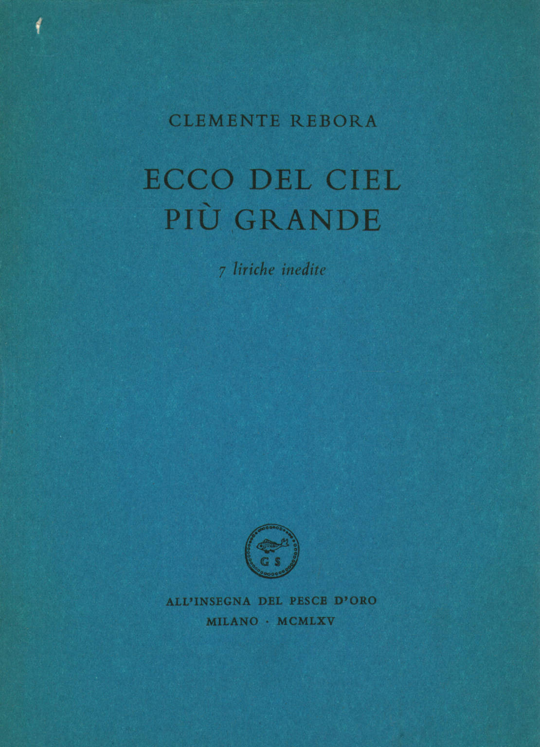 Aquí es el cielo más grande, Clemente Rebora