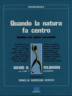 Quando la natura fa centro - Bambini con talenti eccezionali | David Henry Feldman usato Scienze umane Psicologia