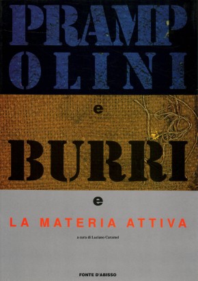 Prampolini e Burri e la materia attiva