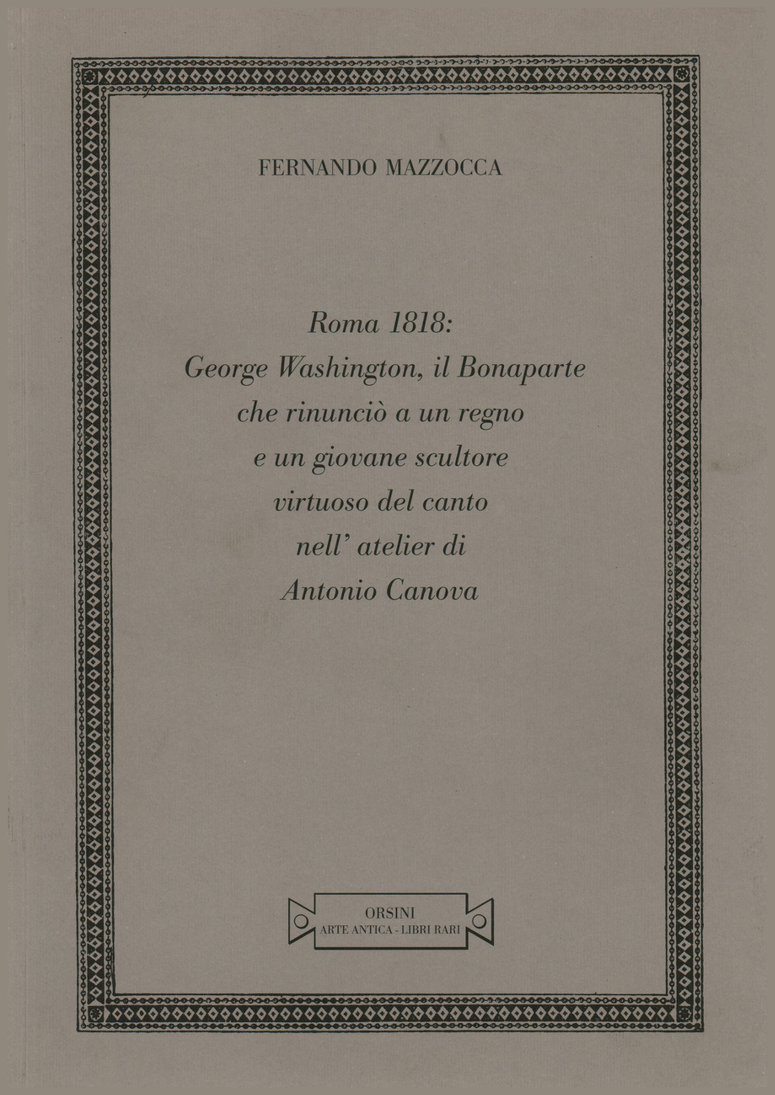 Roma 1818: George Washington il Bonaparte che rin, s.a.