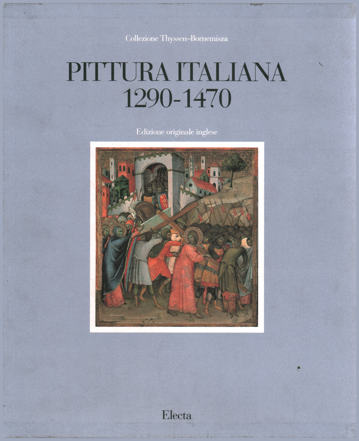 Pittura italiana 1290-1470 / Early Italian Paintin, s.a.