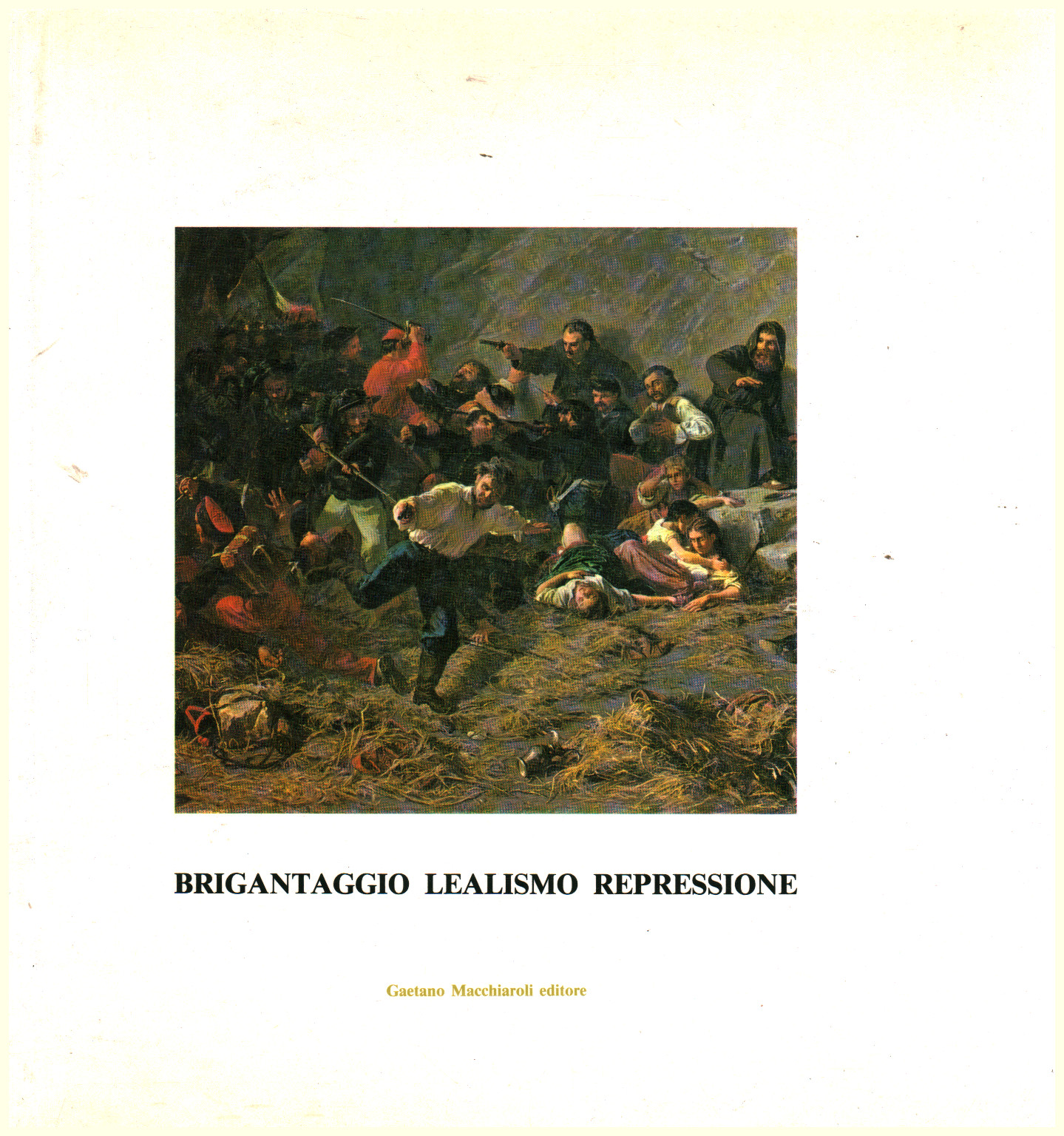 Brigandage, loyalism, repression in the South, s.a.