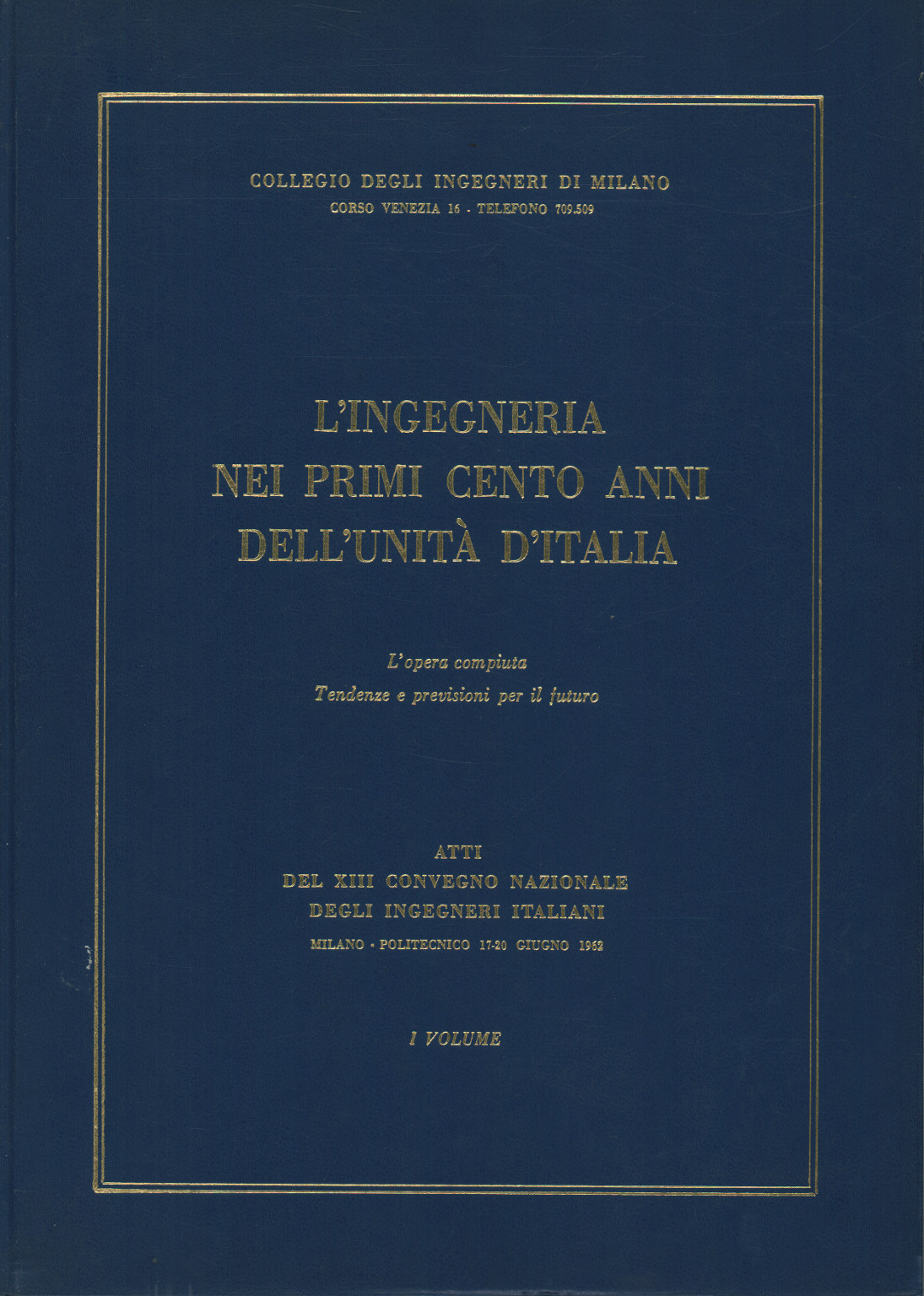 L ingegneria nei primi cento anni dell unità d It, s.a.