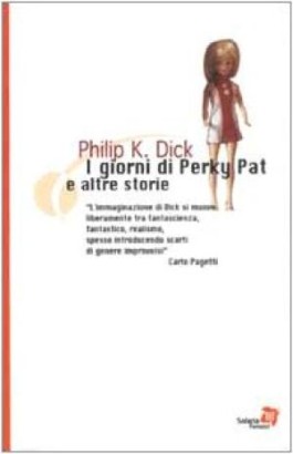 I giorni di Perky Pat e altre storie