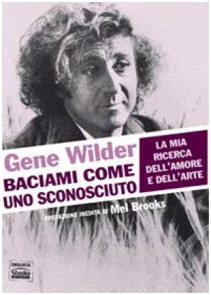 Gene Wilder, usato, Baciami come uno sconosciuto, La mia ricerca