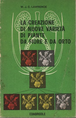 La creazione di nuove varietà di piante da fiore e da orto