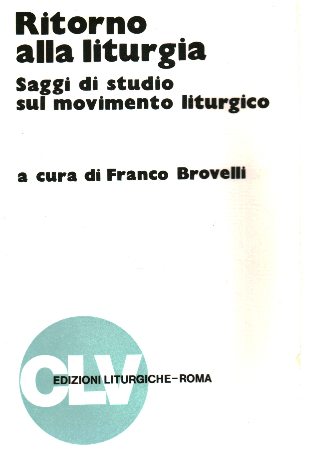 Zurück zur Liturgie, Franco Brovelli