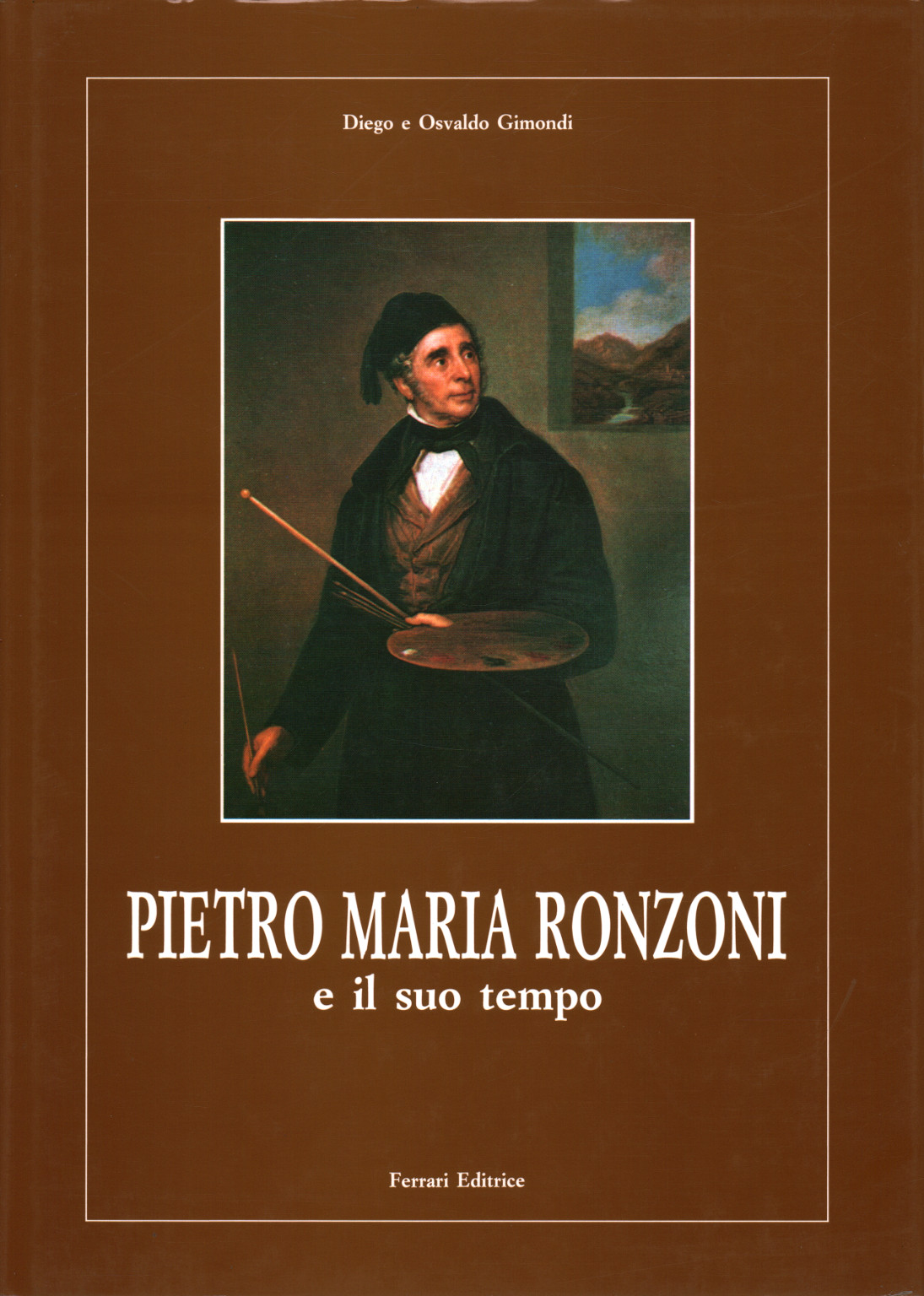 Pietro Maria Ronzoni y su tiempo, s.una.