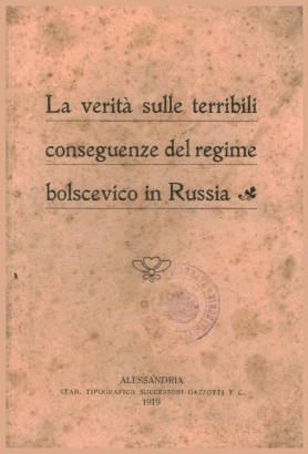 La verità sulle terribili conseguenze del regime bolscevico in Russia