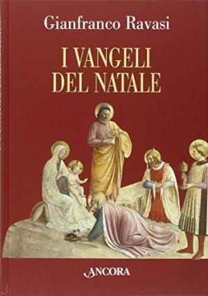 I Vangeli del Natale, Gianfranco Ravasi