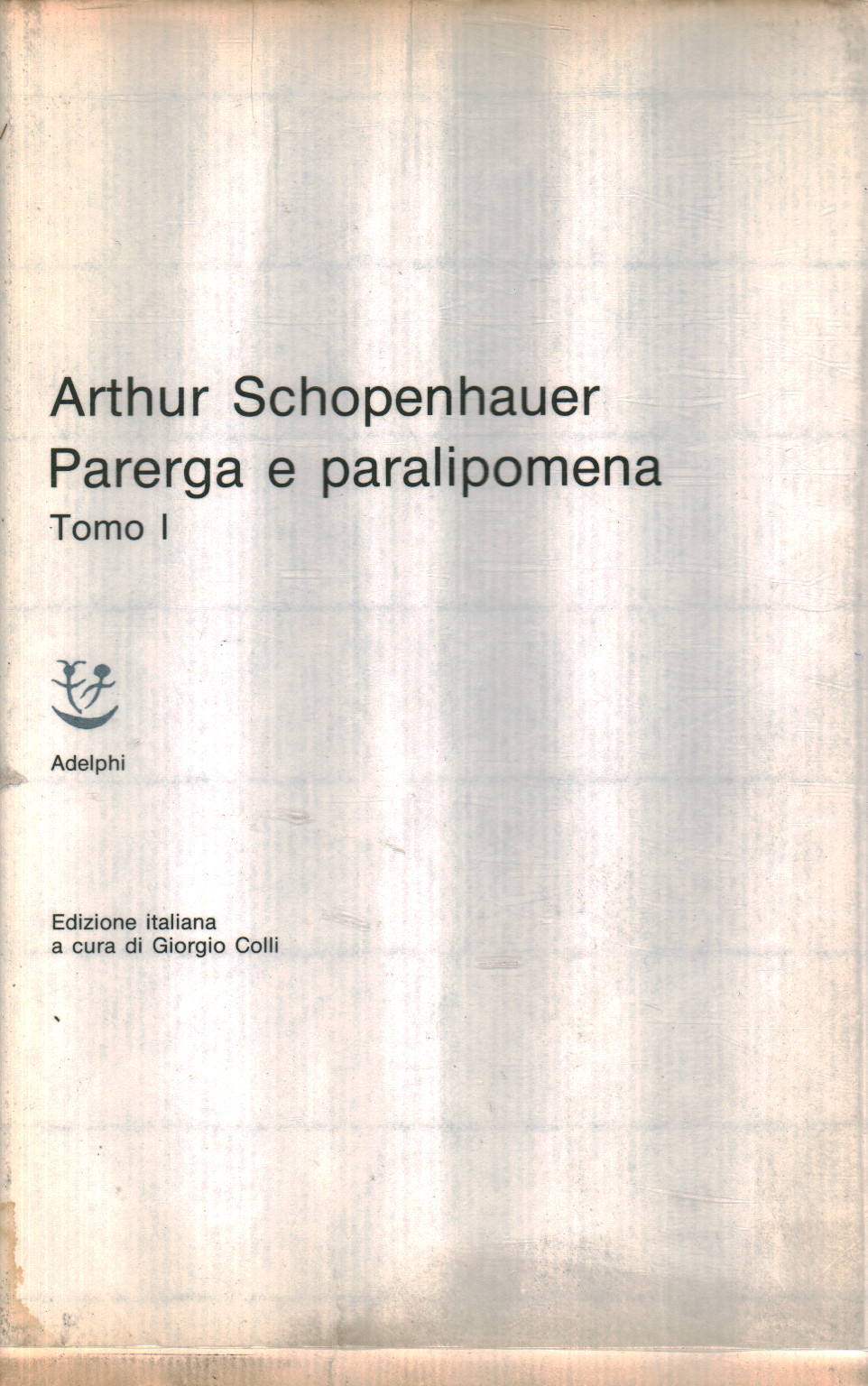 Parerga e paralipomena (Tomo 1), Arthur Schopenhauer