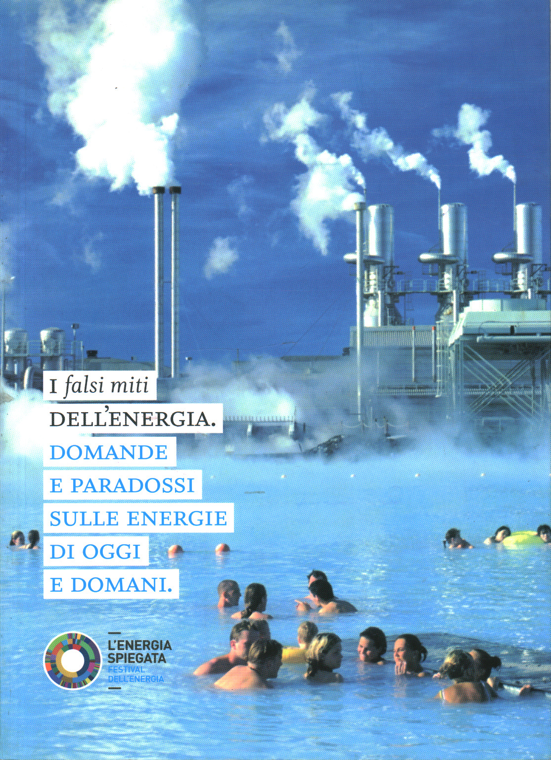 The false myths of energy. Questions and paradoxes about, Agnese Bertello Emilia Bianchetti