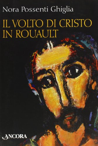 Le visage du Christ dans Rouault, Nora Possenti Ghiglia