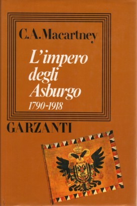 The Habsburg Empire 1790-1918, C. A. Macartney