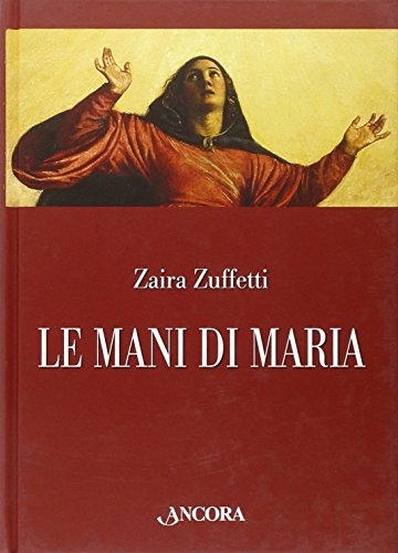 Die hände der Maria, Zaira Zuffetti