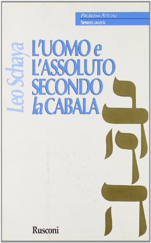 El hombre y el absoluto según la Cabalá, Leo Schaya