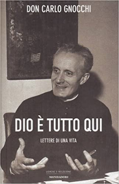 Gott ist all hier &#8211; Briefe eines Lebens | Don Carlo Gnocchi verwendete Geschichtsbiografien, Tageb&#252;cher und Memoiren