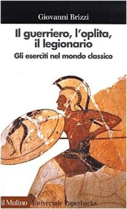 Il guerriero¸ l'oplita¸ il legionario