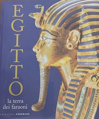 Egitto. La terra dei faraoni