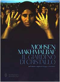 The Crystal Garden, Mohsen Makhmalbaf