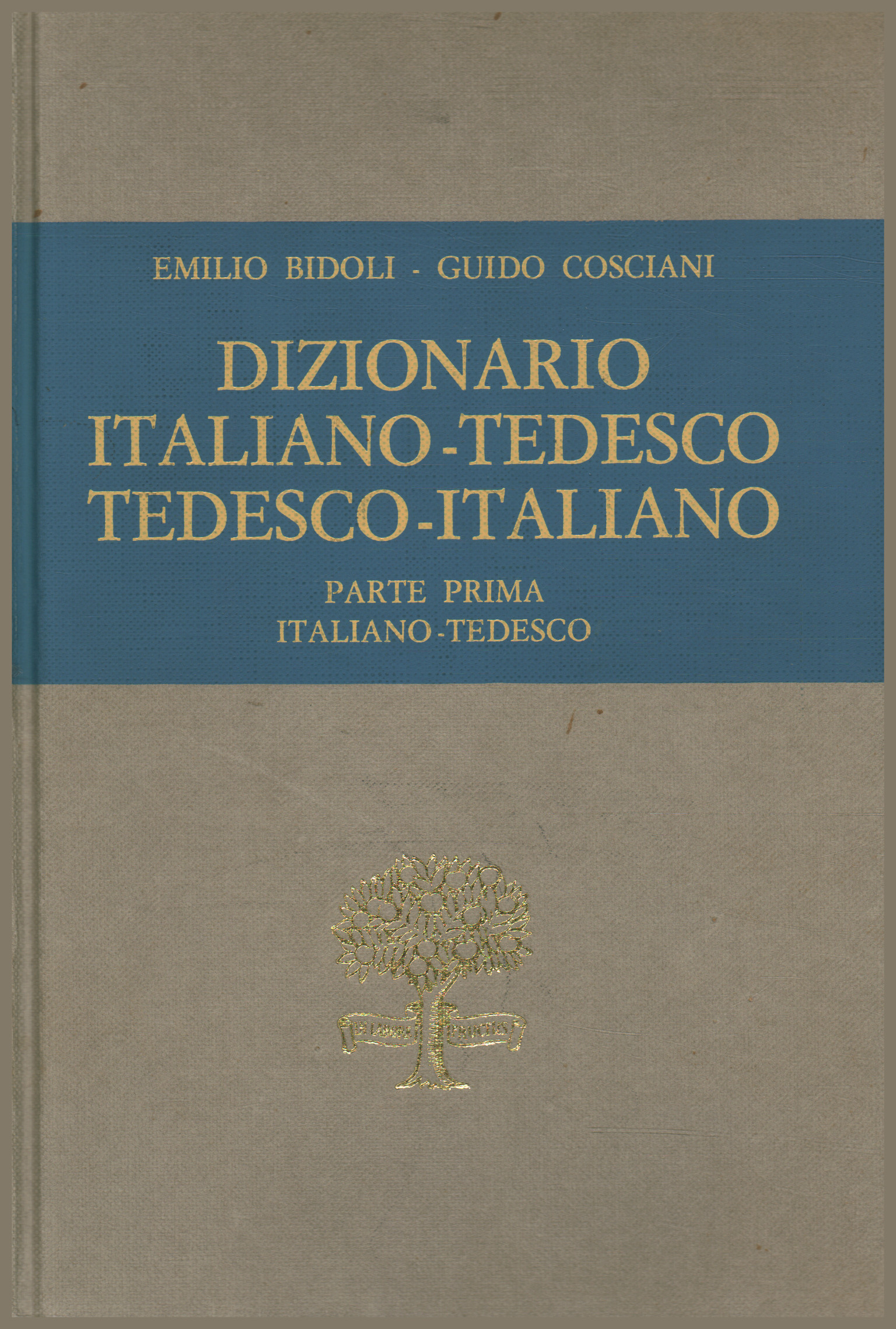 Diccionario italiano-alemán alemán-italiano. Part, Emilio Bidoli Guido Cosciani