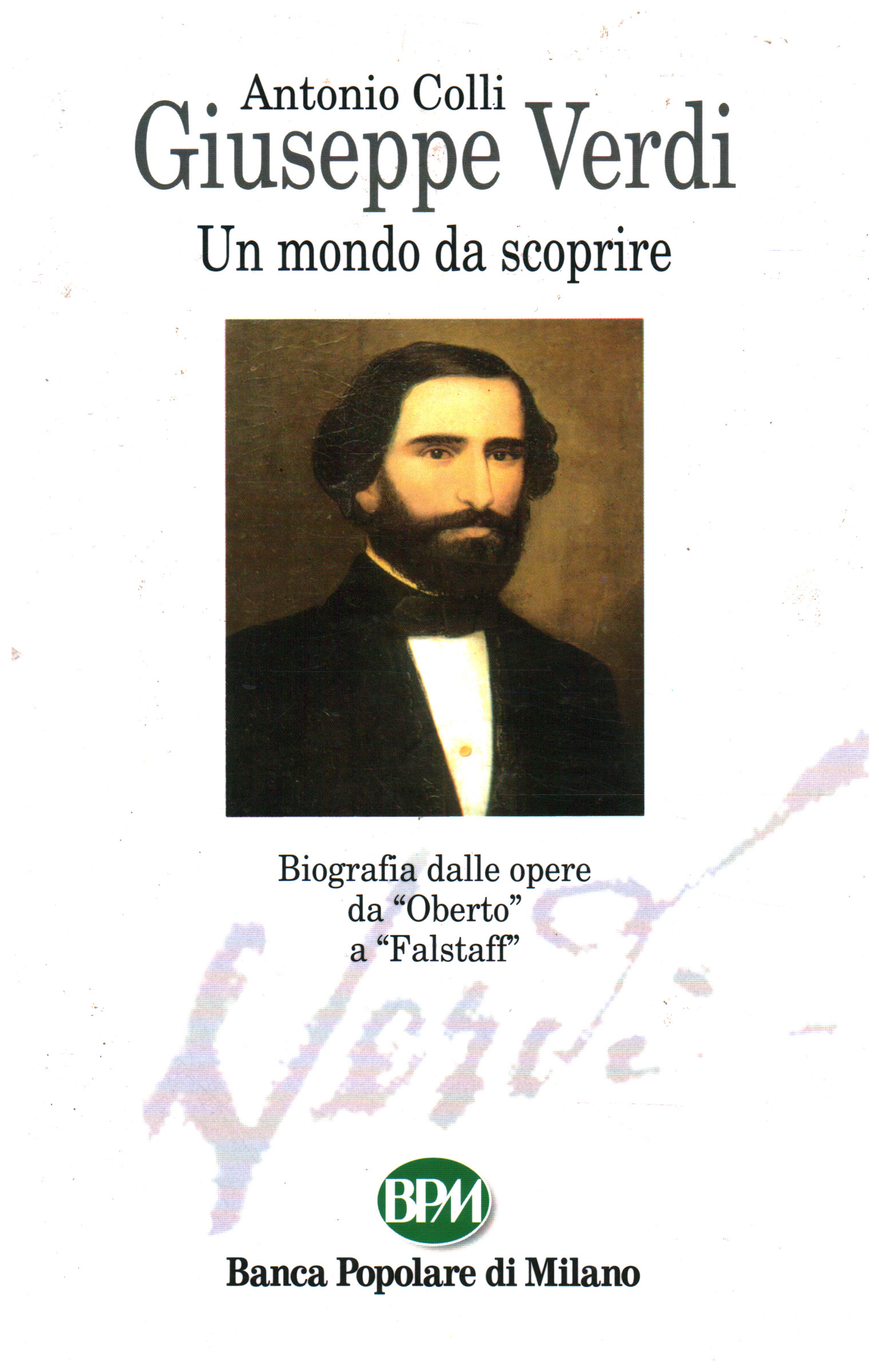 Giuseppe Verdi. Un mondo da scoprire, Antonio Colli