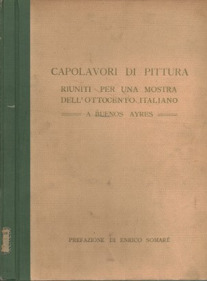 Le opere di pittura riunite per una mostra dell'ottocento italiano a Buenos Ayres