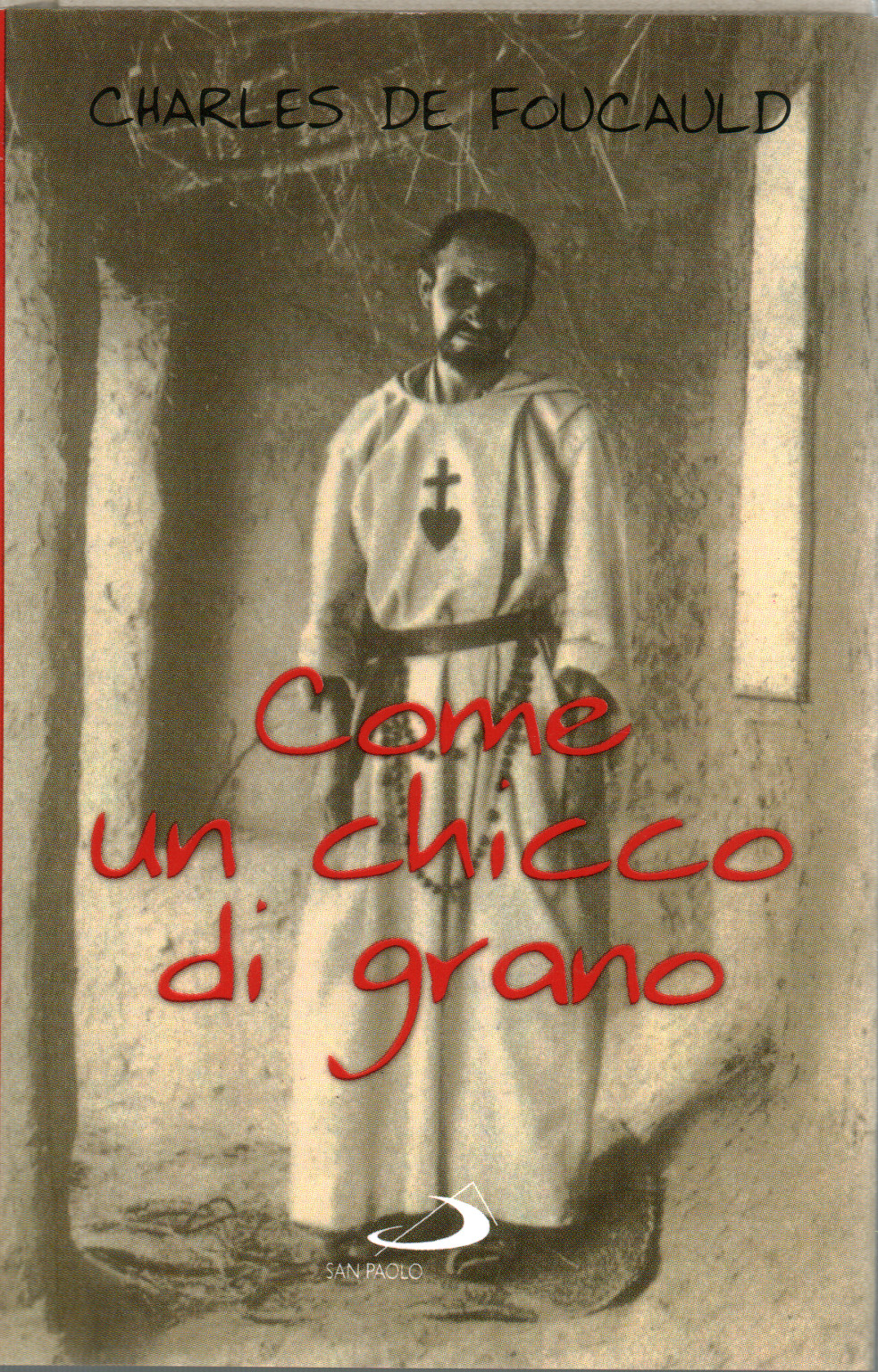 Como un grano de trigo, Charles de Foucauld