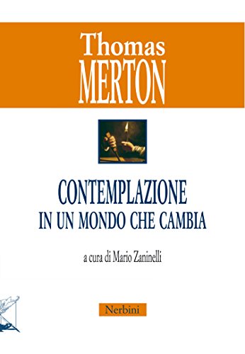 La contemplazione in un mondo che cambia, Thomas Merton