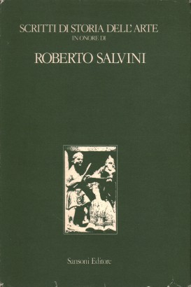 Scritti di storia dell'arte in onore di Roberto Salvini