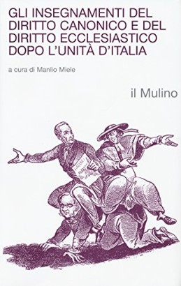 Gli insegnamenti del diritto canonico e del diritto ecclesiastico dopo l'Unità d'Italia