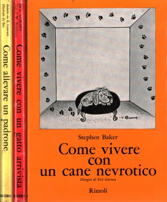 Come vivere con un cane nevrotico - Come vivere con un gatto arrivista - Come allevare un padrone (3 Volumi)