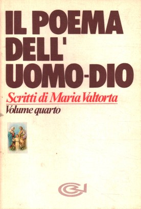 Il Poema dell'Uomo-Dio. Il secondo anno di vita pubblica (parte seconda) Volume 4