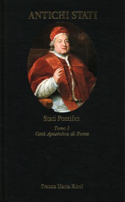 Stati Pontifici. Città Apostolica di Roma (Tomo I)