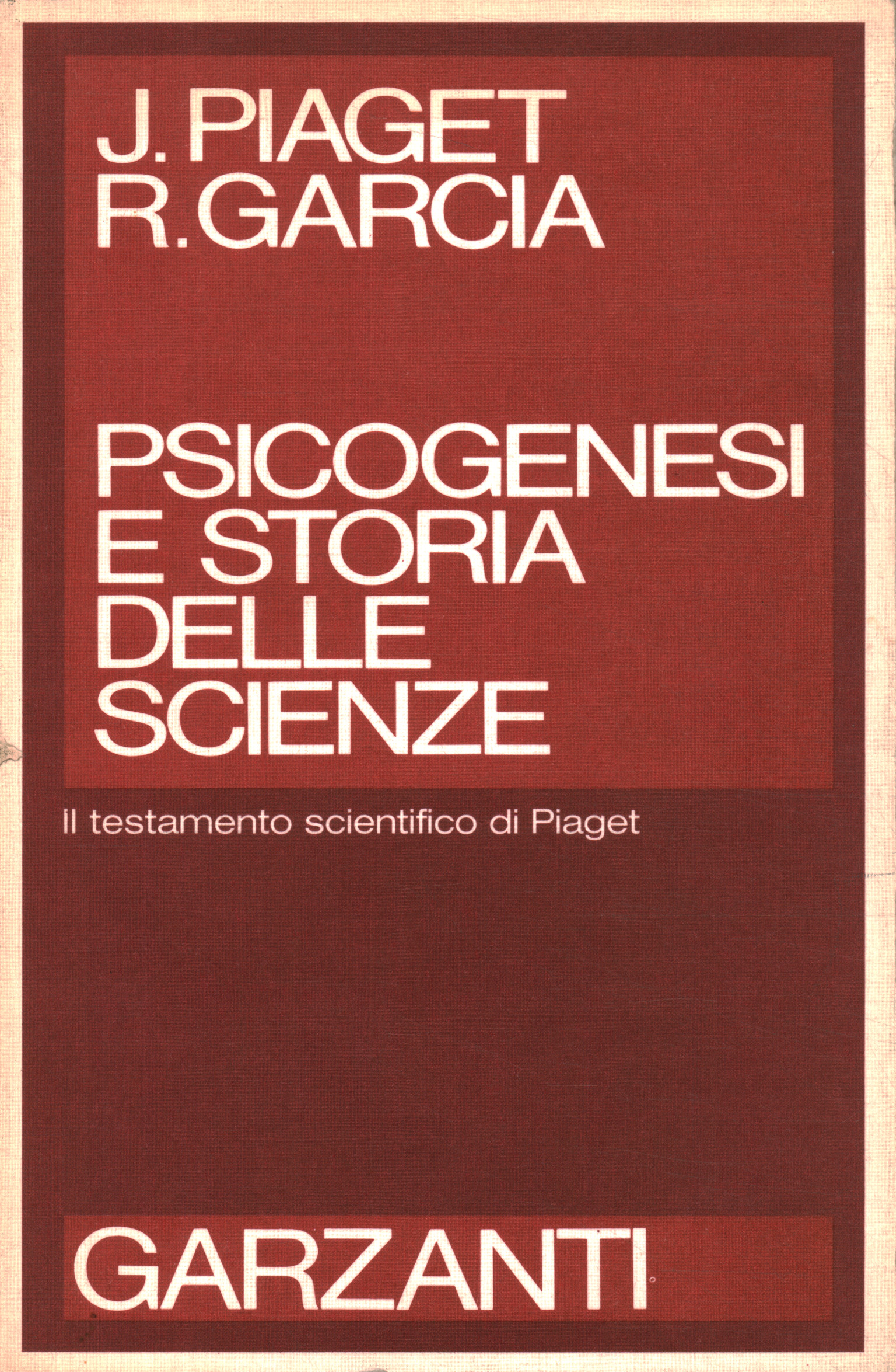 Psychogenesis and history of science Jean Piaget Rolando Garcia