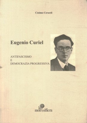 Eugenio Curiel. Antifascismo e democrazia progressiva