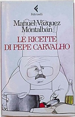 Le ricette di Pepe Carvalho